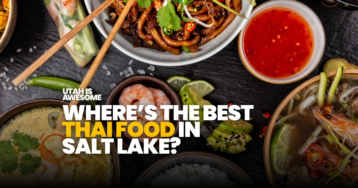 Where’s the best Thai food around Salt Lake?