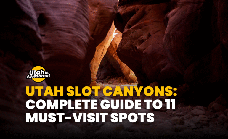 Utah slot canyons: Complete guide to 11 must-visit spots