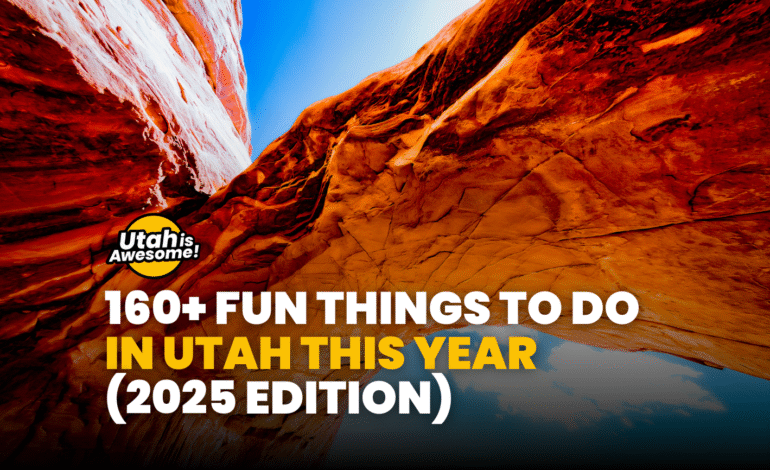 160+ fun things to do in Utah this year (2025 edition): Your ultimate Utah bucket list