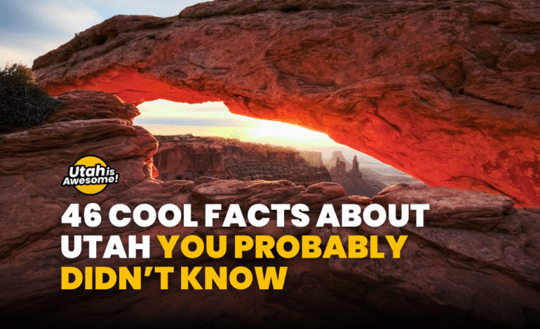 46 cool facts about Utah you probably didn’t know