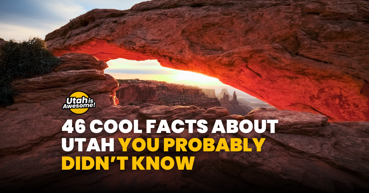 46 cool facts about Utah you probably didn’t know