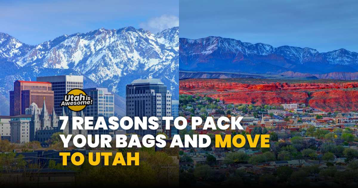 7 reasons to pack your bags and move to Utah